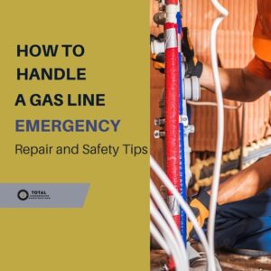 How to Handle a Gas Line Emergency: Repair and Safety Tips 